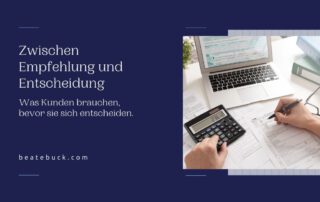 Zwischen Empfehlung und Entscheidung Was Kunden brauchen, bevor sie sich entscheiden.